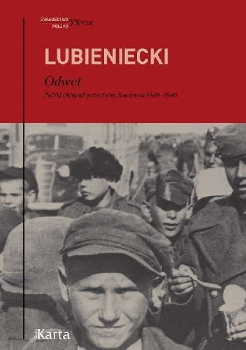 Zbigniew Lubieniecki
Odwet
Polski chłopak przeciwko Sowietom 1939-1946