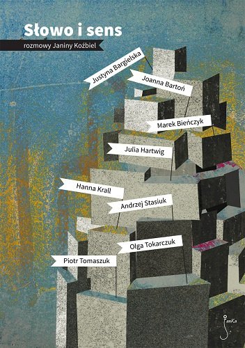 Słowo i sens
rozmowy Janiny Koźbiel