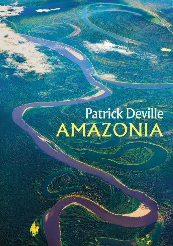Patrick Deville
Amazonia