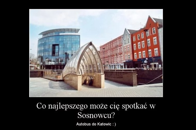 Czemu mieszkańcy Katowic nie lubią Sosnowca?