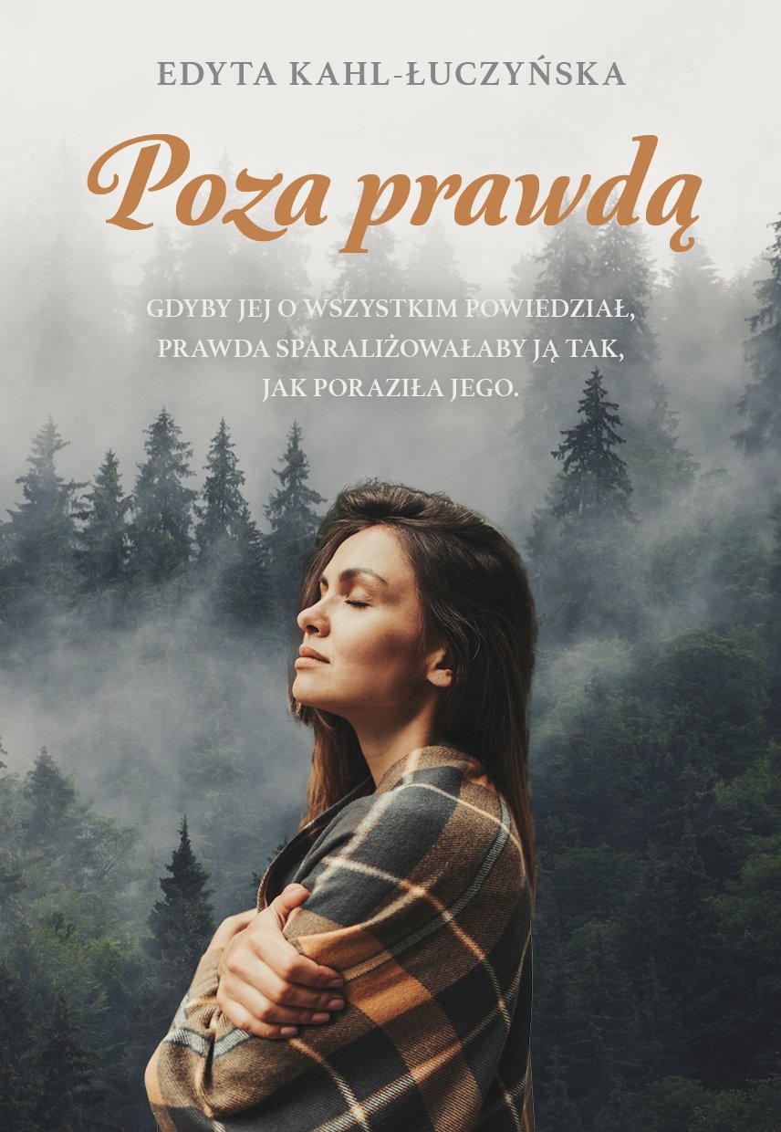 Edyta Kahl-Łuczyńska "Poza prawdą"