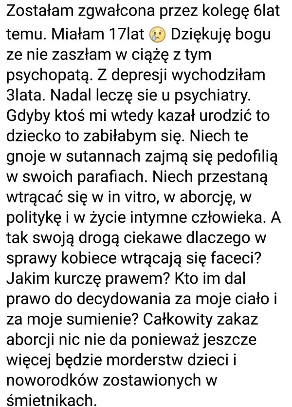 Sylwia została zgwałcona w wieku 17 lat. Wolałaby się zabić, niż urodzić dziecko gwałciciela. Jednak dla fanatyków religijnych zdrowie psychiczne i życie kobiety to żaden argument na to, by przerwanie ciąży było legalne.