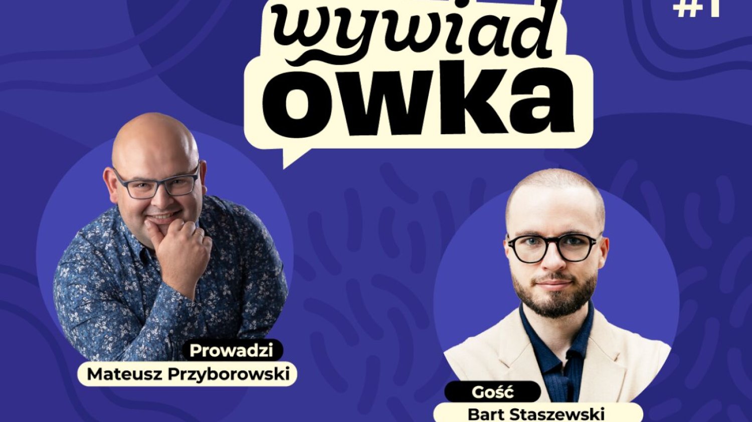 WYWIADówka z Bartem Staszewskim WYWIADówka z Bartem Staszewskim