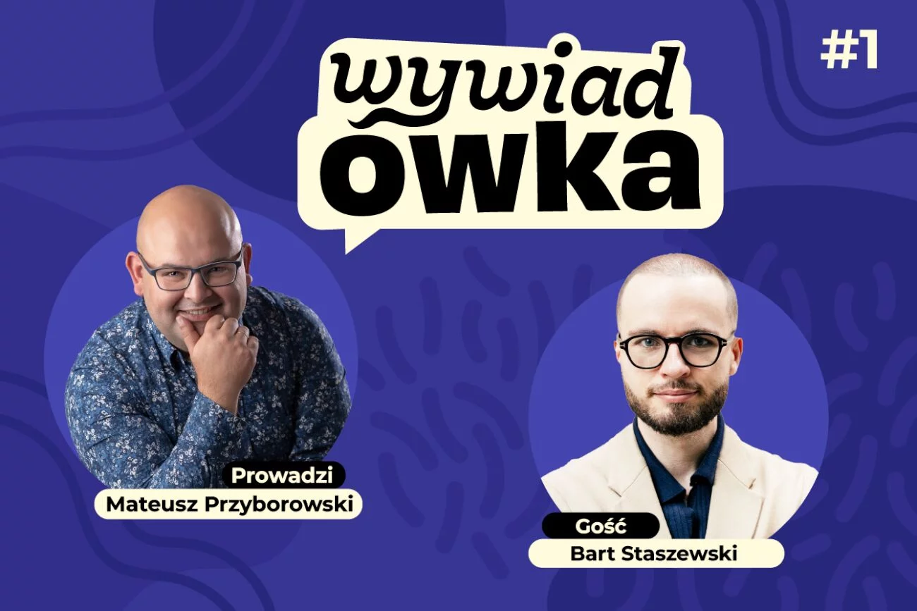 WYWIADówka z Bartem Staszewskim WYWIADówka z Bartem Staszewskim