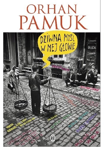 Orhan Pamuk
Dziwna myśl w mej głowie