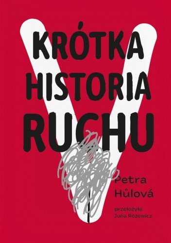 Petra Hulova
Krótka historia Ruchu
