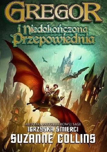 Suzanne Collins
Gregor i niedokończona przepowiednia