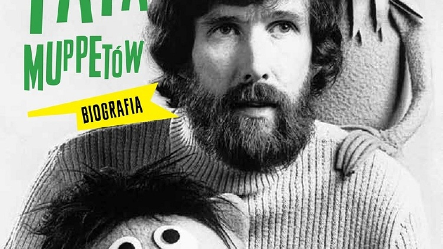 Okładka książki pt."Jim Henson. Tata Muppetów - biografia"