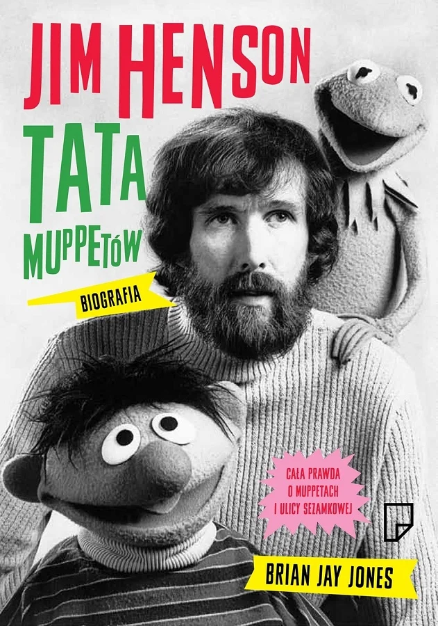 Okładka książki pt."Jim Henson. Tata Muppetów - biografia"