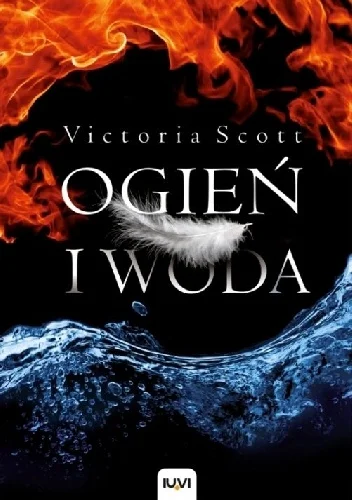 Victoria Scott
Ogień i woda