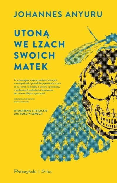 Johannes Anyuru
Utoną we łzach swoich matek