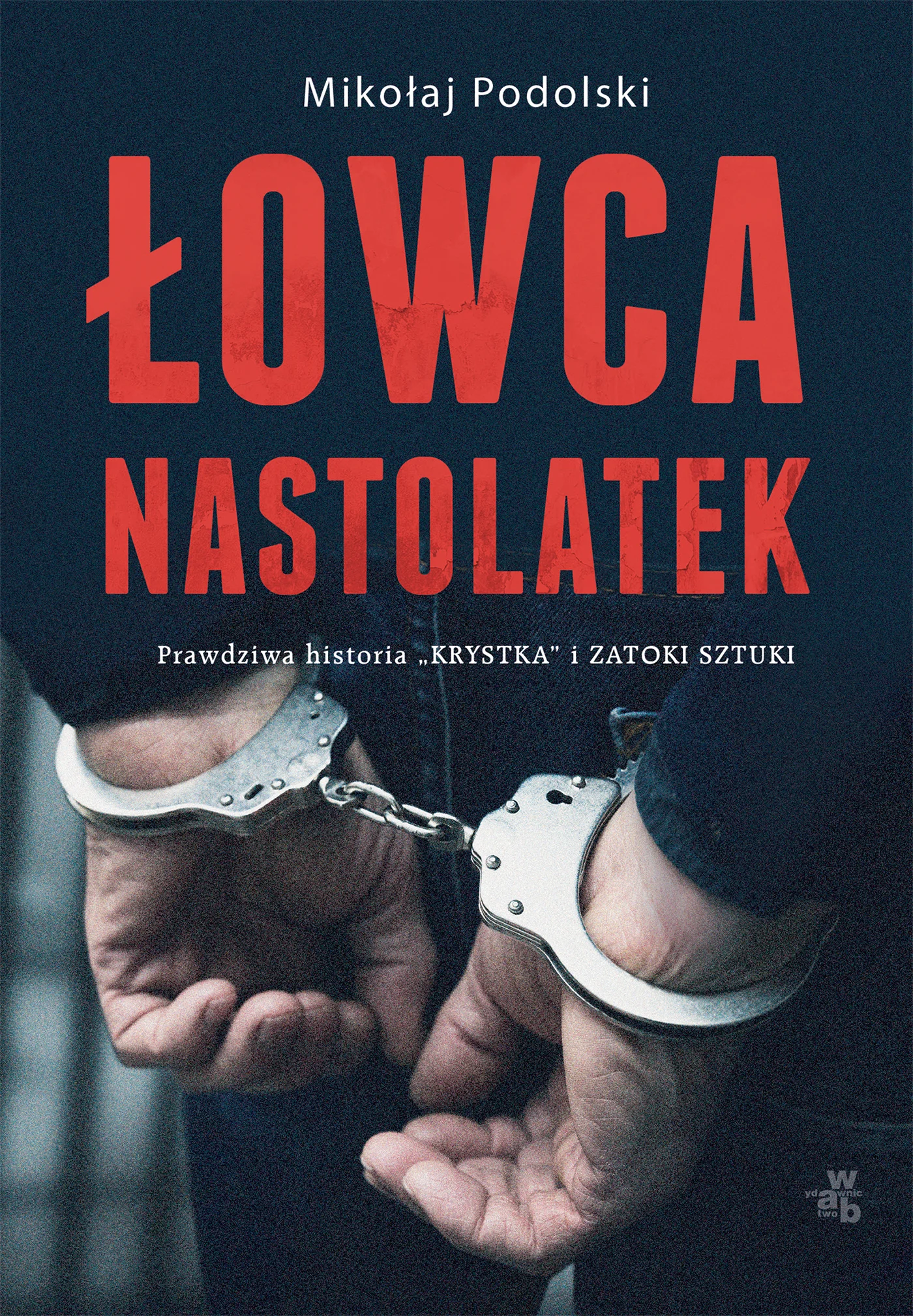 Mikołaj Podolski
Łowca nastolatek