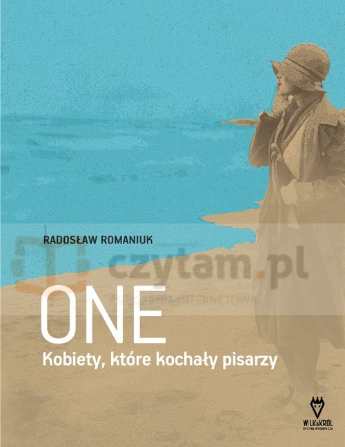 Radosław Romaniuk
One
Kobiety, które kochały pisarzy