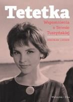Mirosław Nowik
Tetetka. Wspomnienia o Teresie Tuszyńskij
