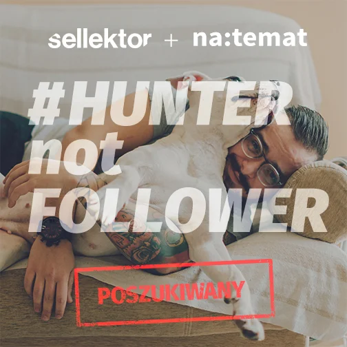 [url=http://sellektor.com/hunternotfollower]Dołącz do naszej akcji![/url]