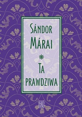 Sandor Marai
Ta prawdziwa