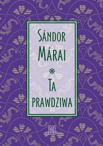 Sandor Marai
Ta prawdziwa