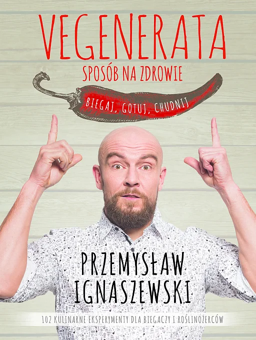 Książka autorstwa Przemysława Ignaszewskiego to źródło inspiracji jeśli chcecie poczuć się lepiej i schudnąć.