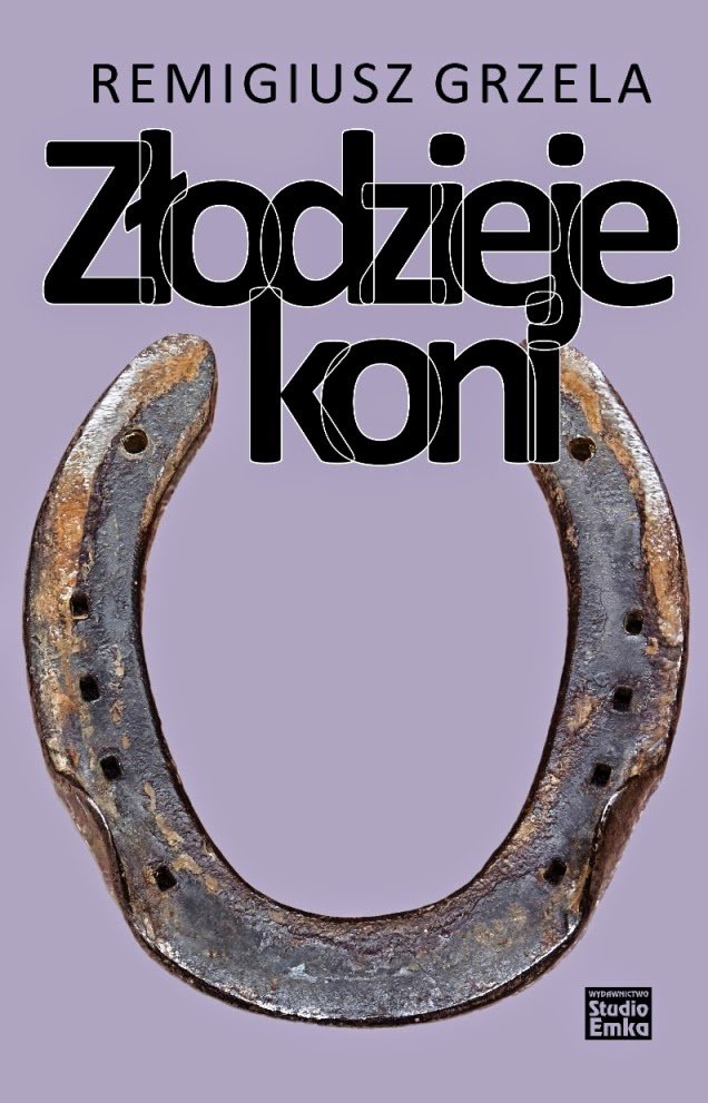 Remigiusz Grzela
Złodzieje koni