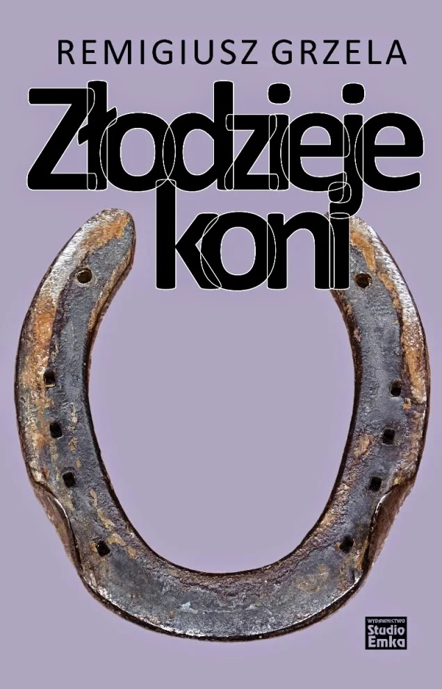 Remigiusz Grzela
Złodzieje koni
