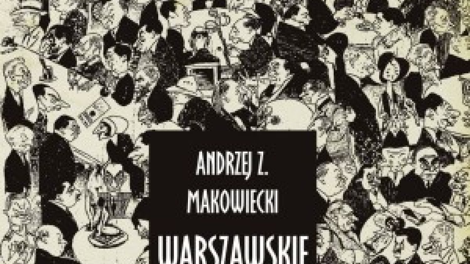 Andrzej Z. Makowiecki
Warszawskie kawiarnie literackie