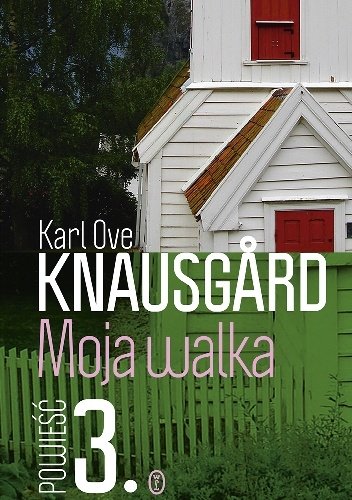 Karl Ove Knausgard
Moja walka