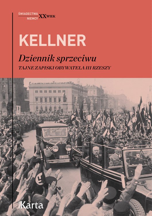 Friedrich Kellner
Dziennik sprzeciwu
Tajne zapiski obywatela III Rzeszy 1939-1942