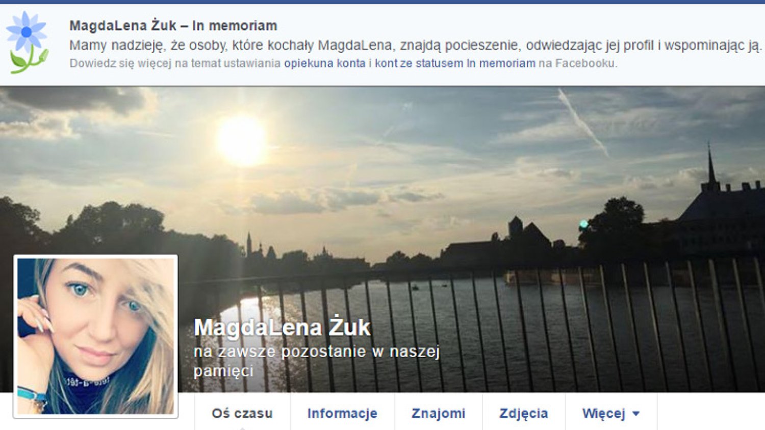 Od kilku dni konto tragicznie zmarłej 27-latki ma status "In memoriam". Bo bliscy zadbali, by zgłosić Facebookowi jej śmierć.