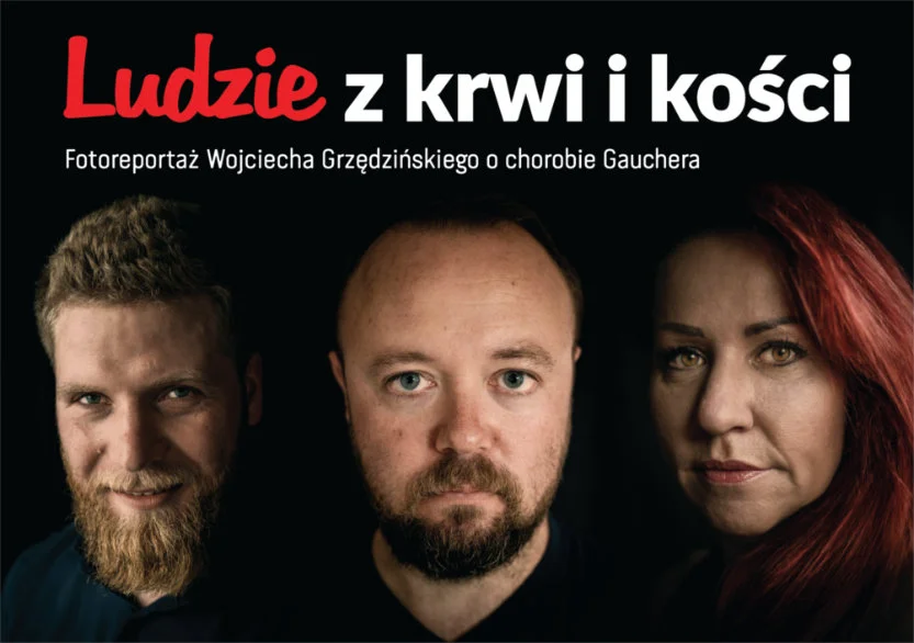 Projekt fotoreportażu powstał w ramach kampanii edukacyjnej „Gaucher z krwi i kości”