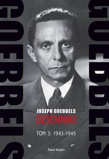 Joseph Goebbels
Dzienniki tom 3 : 1943-1945