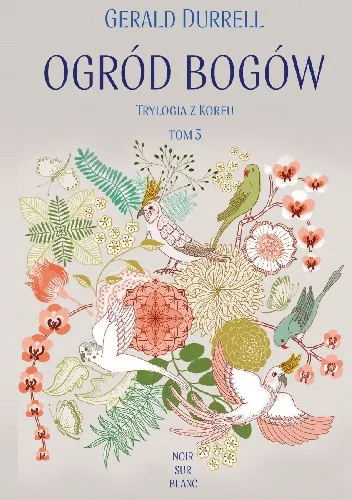 Gerald Durrell
Ogród Bogów
Trylogia z Korffu
Tom III