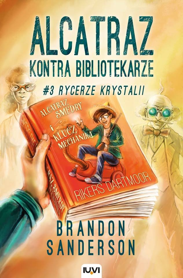 Brandon Sanderson "Alcatraz kontra Bibliotekarze # 3. Rycerze Krystalii"
