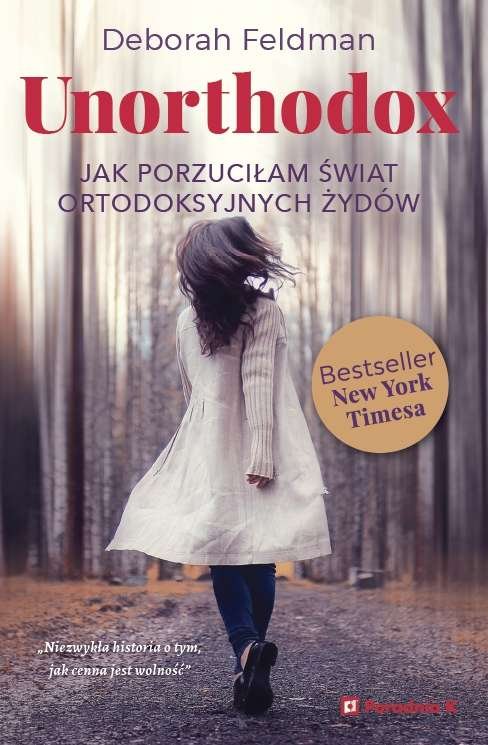 Deborah Feldman
Unorthodox
Jak porzuciłam świat ortodoksyjnych Żydów