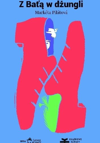 Marketa Pilatova
Z Bat`ą w dżungli