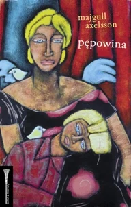 "Pępowina", Majgull Axelsson, wydawnictwo W.A.B.