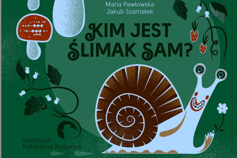 Ślimak Sam to bohater, z którym może utożsamić się każde dziecko.