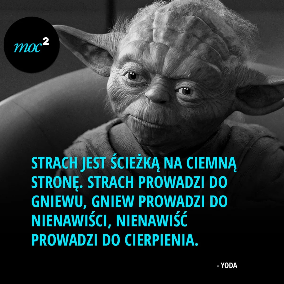 Strach jest ścieżką na ciemną stronę. Cytaty z Gwiezdnych Wojen.