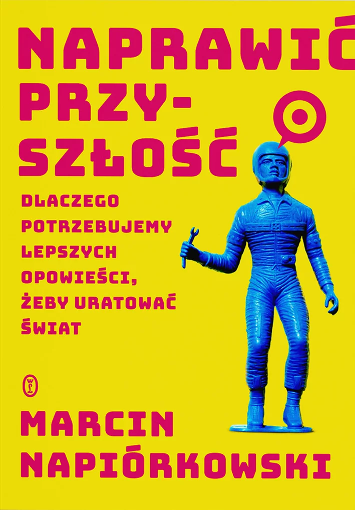 Prof. Marcin Napiórkowski – książka "Naprawić przyszłość" (okładka).