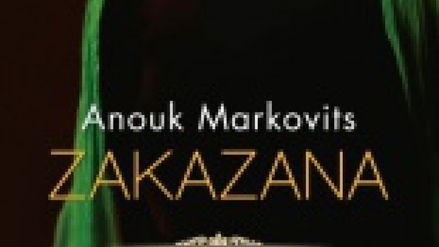 Anouk Markovits
Zakazana
