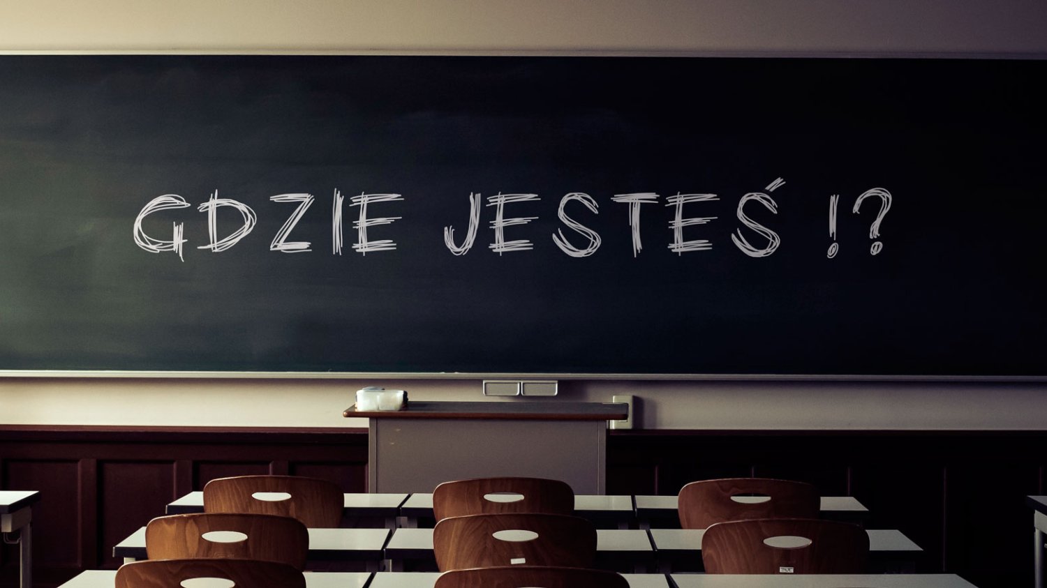 gdzie jesteś?