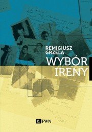 Remigiusz Grzela
Wybór Ireny