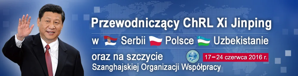 Wizyta Przewodniczącego ChRL Xi Jinpinga w Polsce