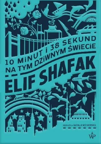 Elif Shafak
10 minut i 38 sekund na tym dziwnym świecie