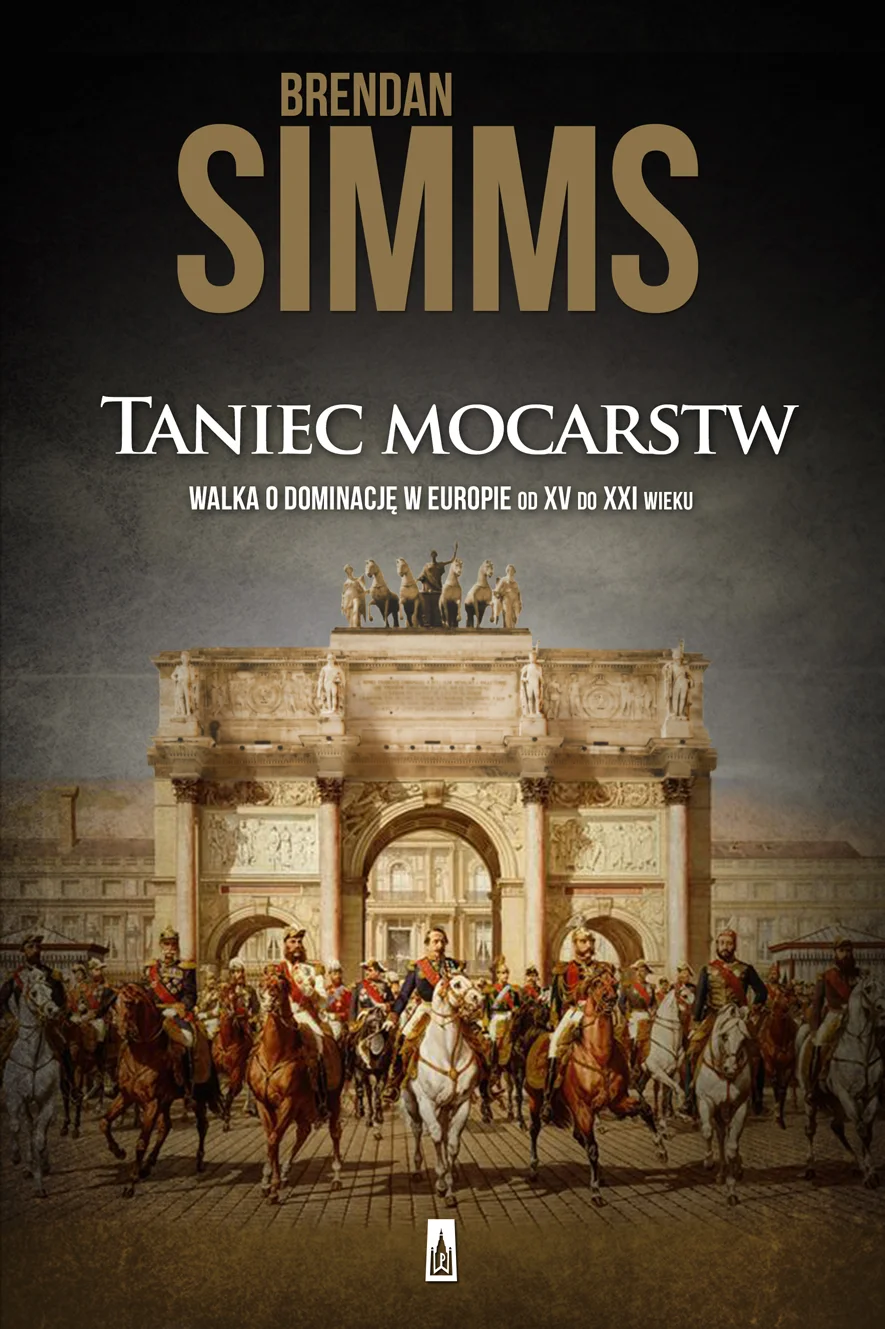 Brendan Simms
Taniec mocarstw
walka o dominację w Europie od XV do XXI wieku