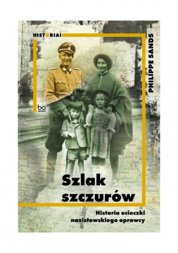 Philippe Sands
Szlak szczurów
Historia ucieczki nazistowskiego oprawcy