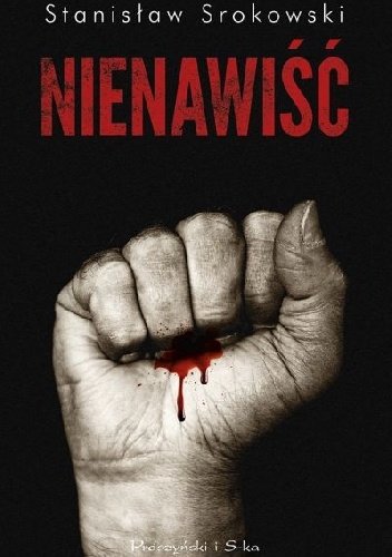 Stanisław Srokowski
Nienawiść