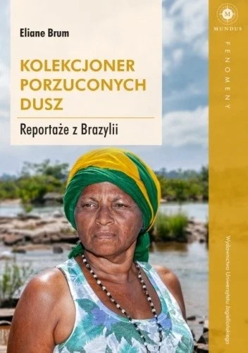 Eliane Brum
Kolekcjoner porzuconych dusz