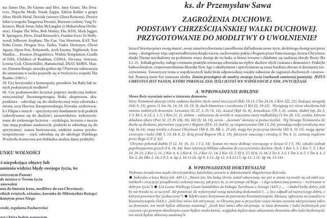 Ks. Sawa podkreśla, że twórczość wymienionych przez niego zespołów nie musi nieść ze sobą opętania. Jej elementy stwarzają jednak pewne zagrożenia duchowe, których ofiarami mogą paść osoby podatne na wpływy szatana