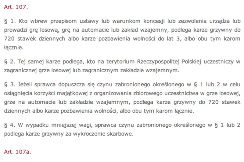 Art. 107 Kodeksu Karnego Skarbowego, mówiącego o tym, czym grozi prowadzenie i udział w zakładach wzajemnych, czyli m.in. koleżeńskim typowaniu wyników meczów piłkarskich za pieniądze.