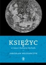 Jarosław Włodarczyk
Księżyc w nauce i kulturze Zachodu